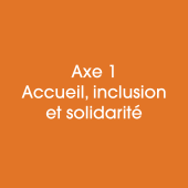 axe 1 accueil inclusion et solidarité