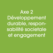 Axe 2 Développement durable, responsabilité sociétale et engagement